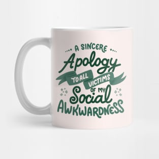 A sincere apology to all victims of my social awkwardness by Tobe Fonseca Mug